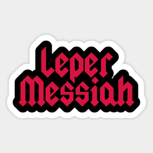 Leper Messiah Sticker